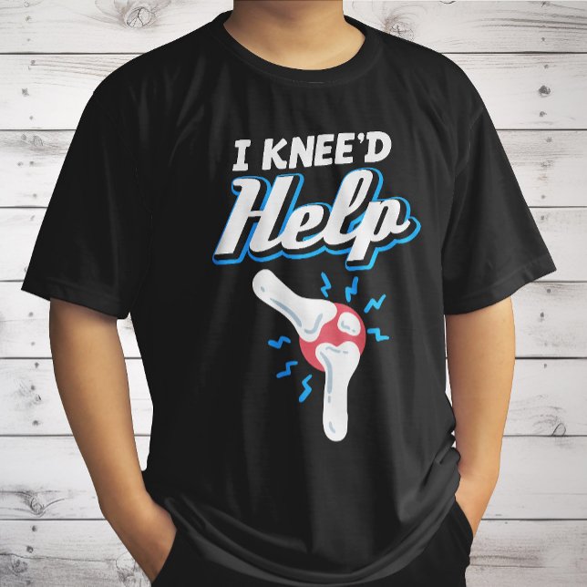 Jag Behöver Hjälp Knäbyte Kirurgi Led Ny Knä T Shirt (Skapare uppladdad)