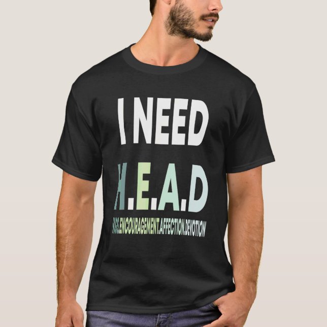 Jag behöver huvudkramar uppmuntran tillgivenhet hä t shirt (Framsida)