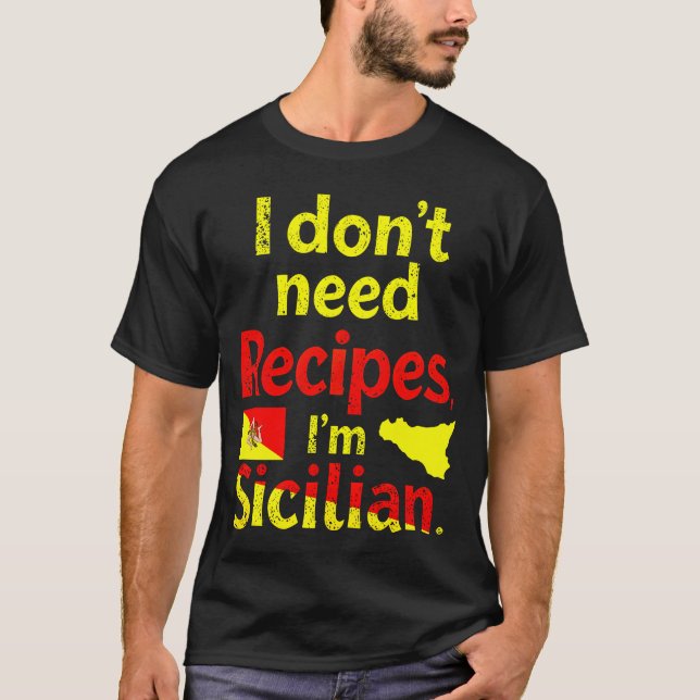 Jag behöver inga recept, jag är sicilian t shirt (Framsida)