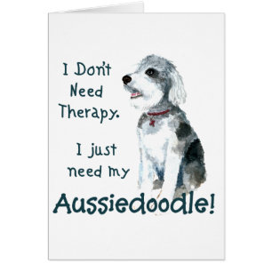 Jag behöver ingen behandling - Aussiedoodle Hälsningskort