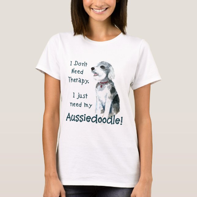 Jag behöver ingen behandling - Aussiedoodle Tee (Framsida)