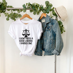 Jag behöver ingen Bra advokat-Lawyer Studenten-Fun T Shirt