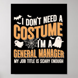 Jag behöver ingen dräkt... Jag är en general Manag Poster