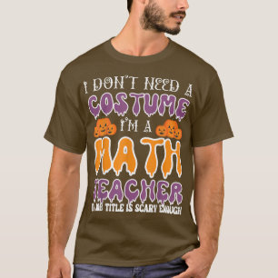 Jag behöver ingen dräkt. Jag är en matlärare Hallo T Shirt