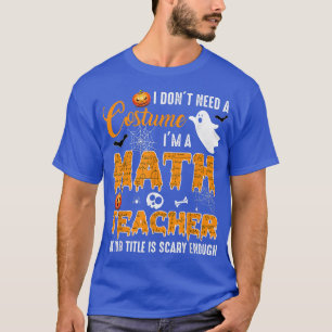 Jag behöver ingen dräkt. Jag är en matlärare Hallo T Shirt