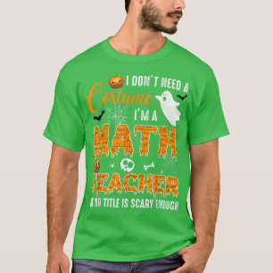 Jag behöver ingen dräkt. Jag är en matlärare Hallo T Shirt