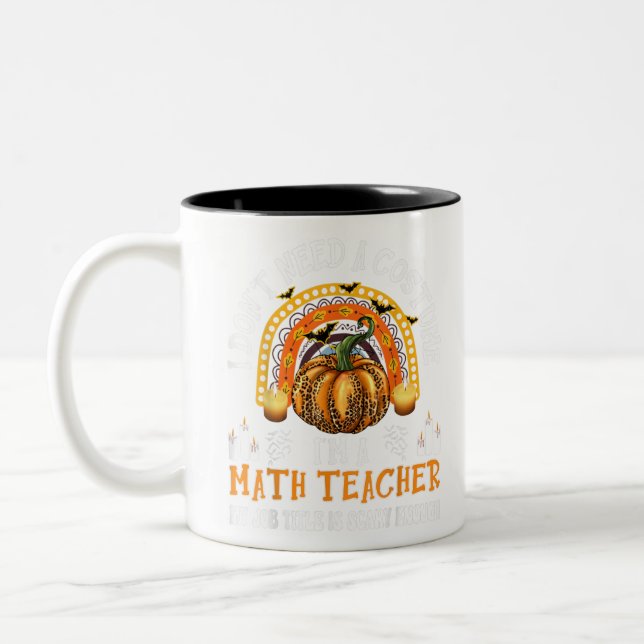 Jag behöver ingen kostym jag är Math Teacher Costu Två-Tonad Mugg (Vänster)