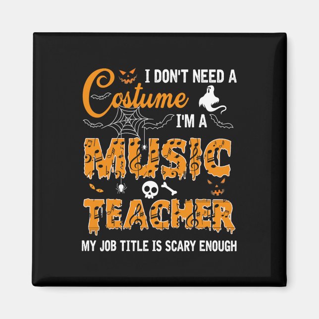 Jag behöver ingen kostym.. Jag är musiklärare Hall Magnet (Framsidan)