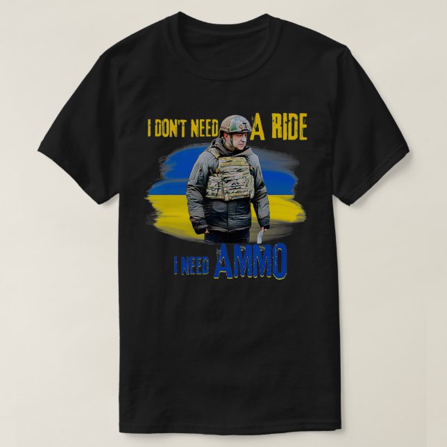 Jag behöver ingen rid, jag behöver Ammo T Shirt (Design framsida)