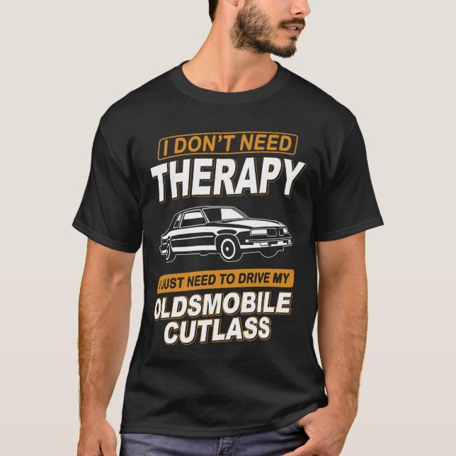 JAG BEHÖVER INGEN TERAPI 1987 Oldsmobile Cutlass S T Shirt (Framsida)