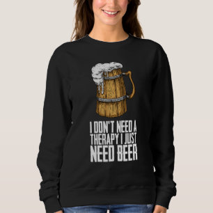 Jag behöver ingen terapi jag behöver bara öl t shirt