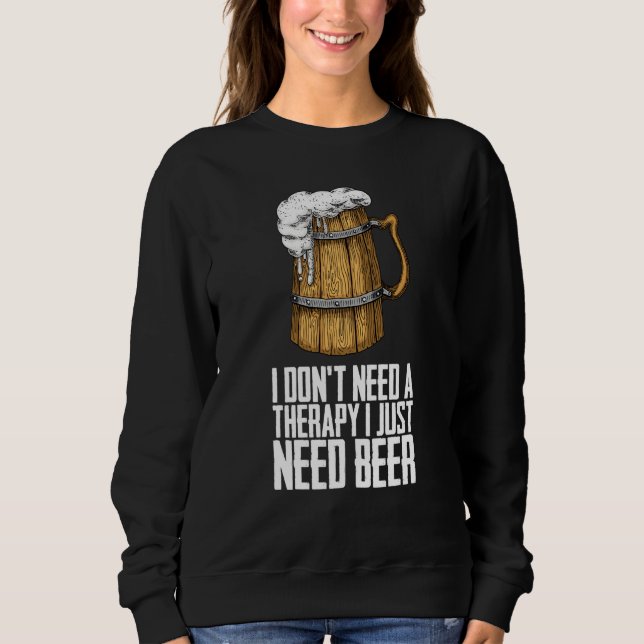 Jag behöver ingen terapi jag behöver bara öl t shirt (Framsida)