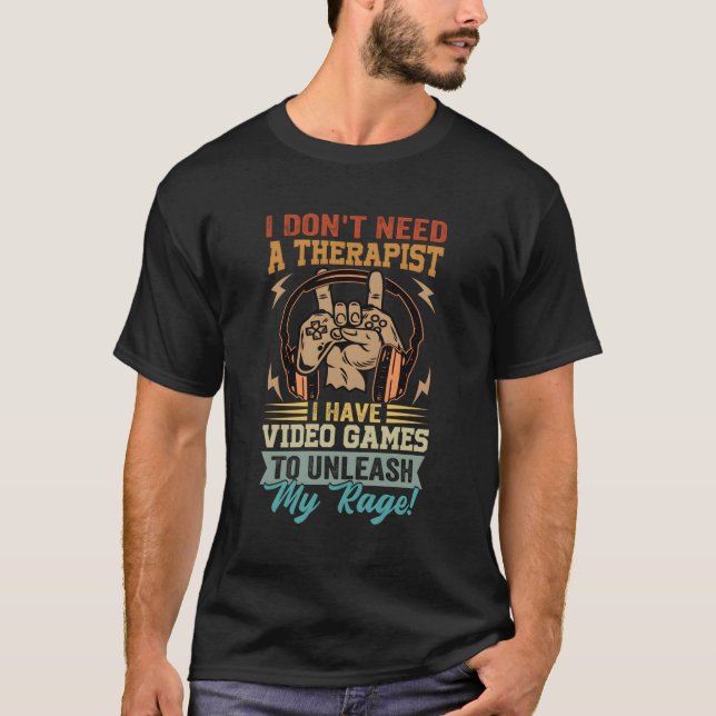 Jag behöver ingen terapi jag har videospel t shirt (Framsida)