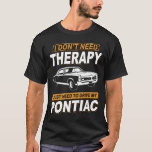 JAG BEHÖVER INGEN TERAPI Pontiac Gto 1967 T Shirt