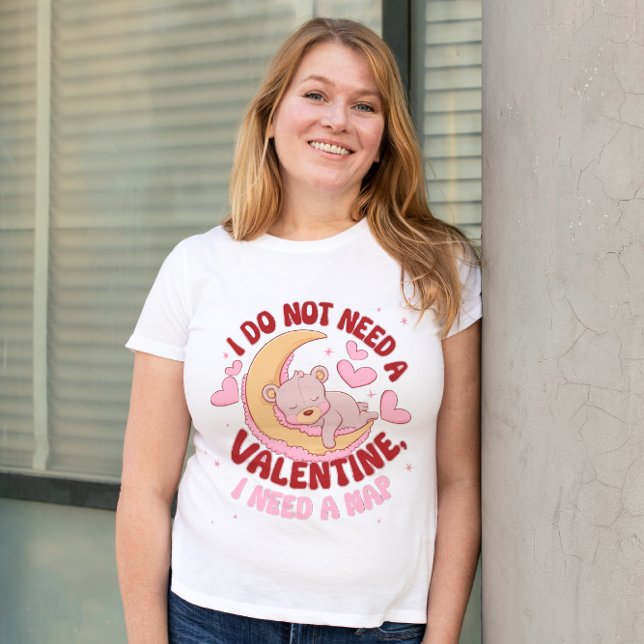 Jag behöver ingen valentin om jag behöver en tuppl t shirt (Skapare uppladdad)