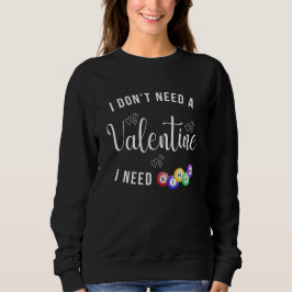 Jag behöver ingen Valentine jag behöver Bingo T Shirt
