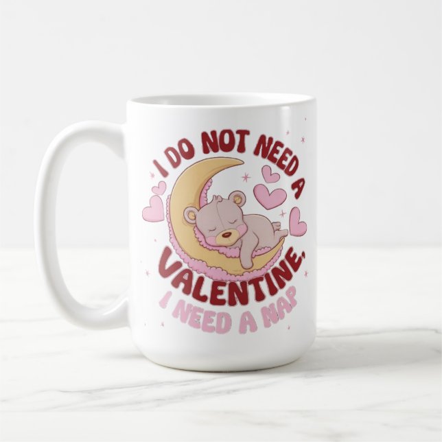 Jag behöver ingen Valentine, jag behöver en Nap Mu Kaffemugg (Vänster)