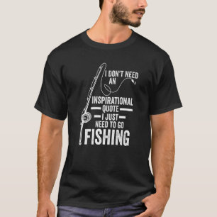 Jag behöver inget inspirationcitat jag behöver fis t shirt