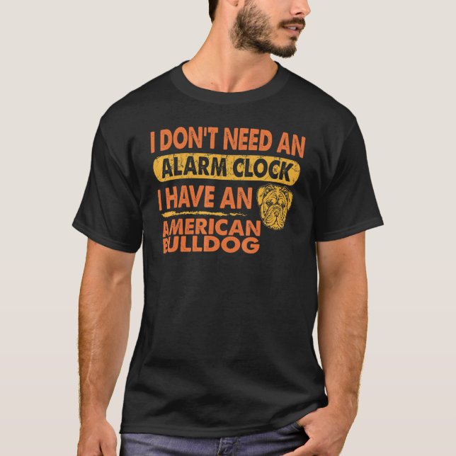 Jag behöver inte Alarm Clock. Jag har amerikanska  T Shirt (Framsida)