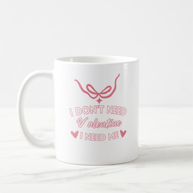 Jag Behöver Inte Alla Hjärtans Dag Kaffemugg (Vänster)
