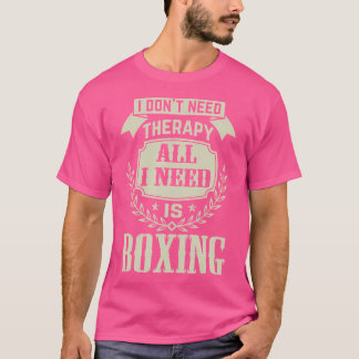 Jag behöver inte bara behandla Älskare-boxen. T Shirt