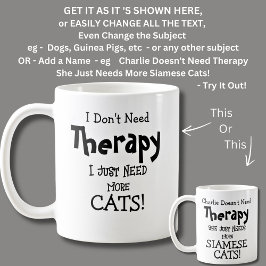 Jag behöver inte behandling bara mer CATS! Kaffemugg