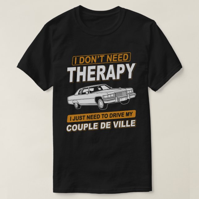 JAG BEHÖVER INTE BEHANDLING Cadillac Coupe De Vill T Shirt (Design framsida)