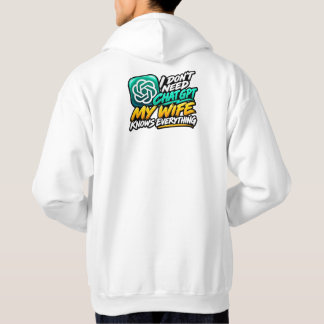 Jag behöver inte ChatGPT Min fru vet allt Roligt Hoodie