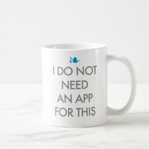 JAG BEHÖVER INTE EN APP KAFFEMUGG