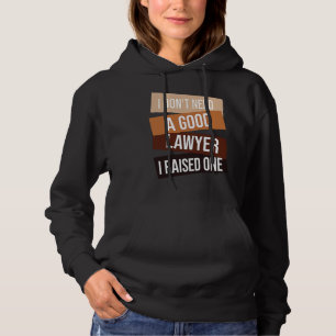 Jag Behöver Inte En Bra Advokat Jag Uppfostrade En T Shirt