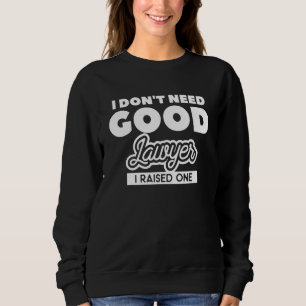 Jag Behöver Inte En Bra Advokat Jag Uppfostrade En T Shirt