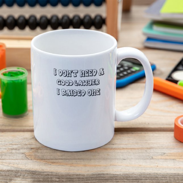 Jag behöver inte en Bra advokat som jag tog upp en Kaffemugg (Skapare uppladdad)