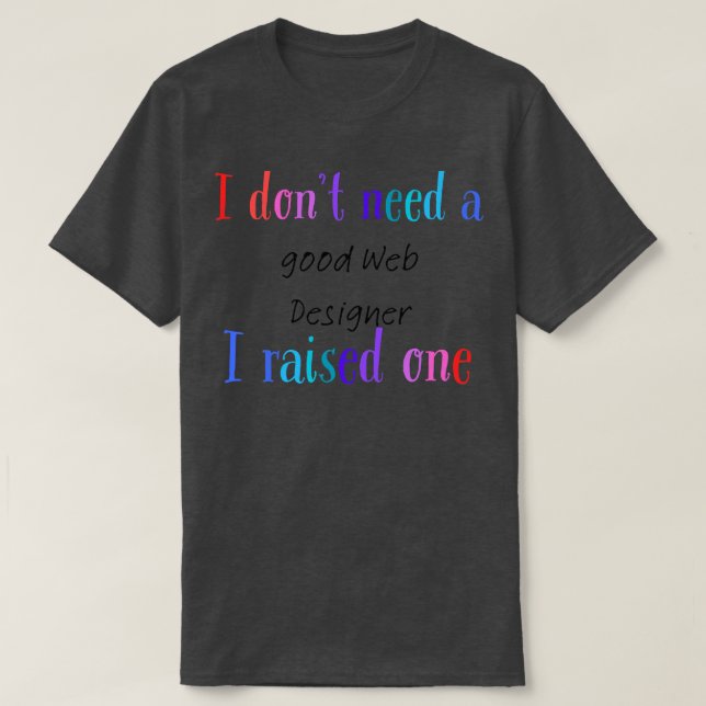 Jag behöver inte en designer för bra webben som är t shirt (Design framsida)