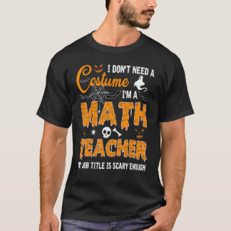 Jag Behöver Inte En Kostym Jag Är En Matematiklära T Shirt