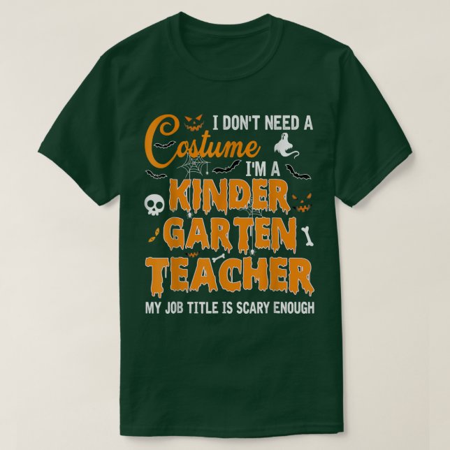 Jag behöver inte en kostym Kindergarten-lärare. T Shirt (Design framsida)