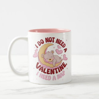 Jag behöver inte en Valentin, jag behöver en tuppl Två-Tonad Mugg