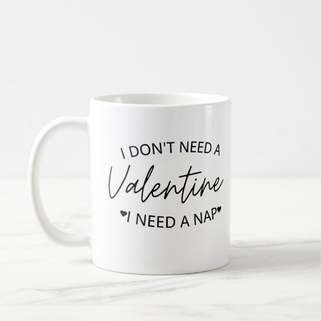 Jag behöver inte en Valentine jag behöver en Nap Kaffemugg (Vänster)