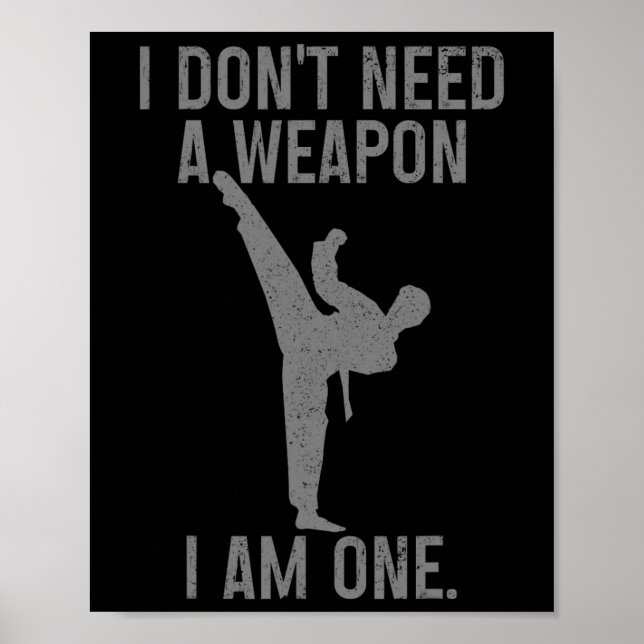 Jag Behöver Inte Ett Vapen Är En Karate Jiu Jitsu  Poster (Framsidan)