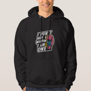 Jag behöver inte ett vapen jag är en? 1 hoodie