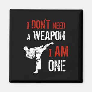 Jag Behöver Inte Ett Vapen Jag Är En Karate Kampko Magnet