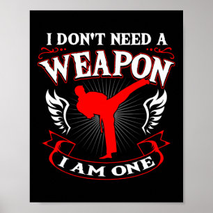 Jag Behöver Inte Ett Vapen Jag Är En Karate Kampsp Poster