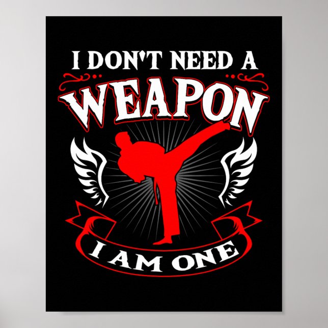 Jag Behöver Inte Ett Vapen Jag Är En Karate Kampsp Poster (Framsidan)