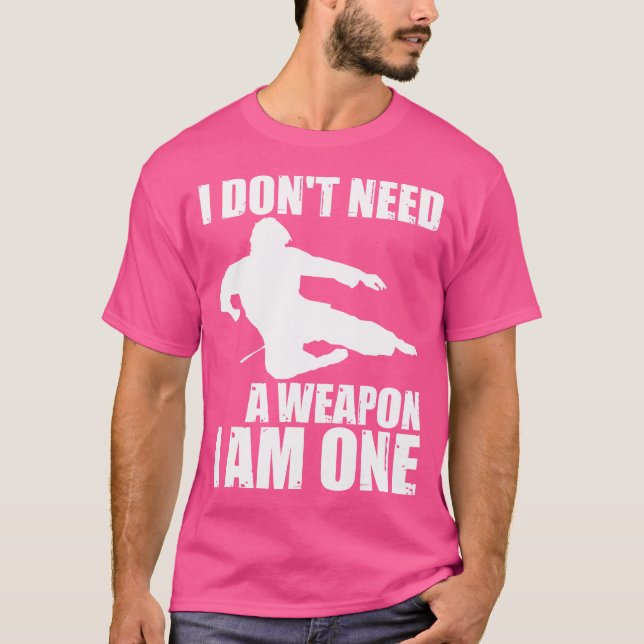 Jag behöver inte ett vapen jag är en... t shirt (Framsida)