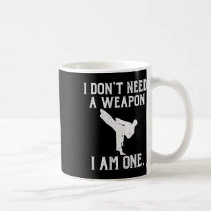 Jag Behöver Inte Ett Vapen Jag Är Ett - Rolig Kara Kaffemugg