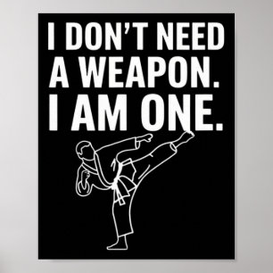 Jag Behöver Inte Ett Vapen Jag Är Ett - Rolig Kara Poster