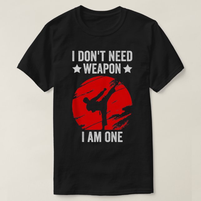 Jag behöver inte ett Vapon Funny Karate Black Bält T Shirt (Design framsida)