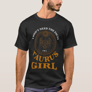Jag behöver inte fakta taurus tjej zodiac t shirt