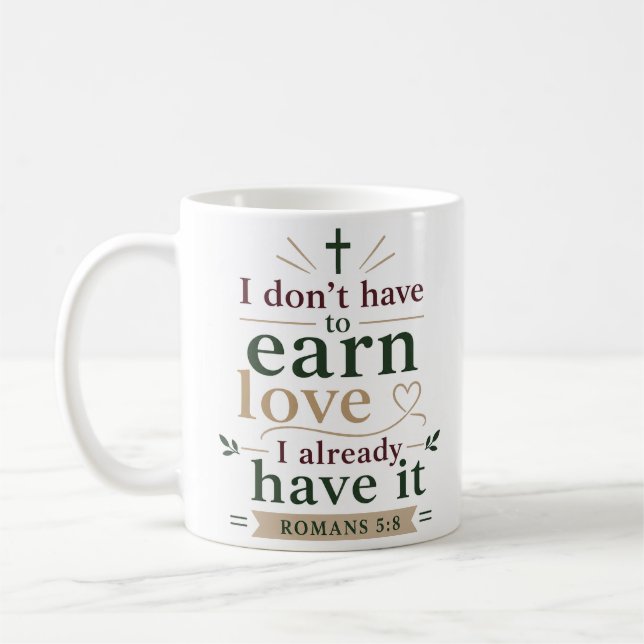 Jag behöver inte förtjäna kärlek, jag har den reda kaffemugg (Vänster)