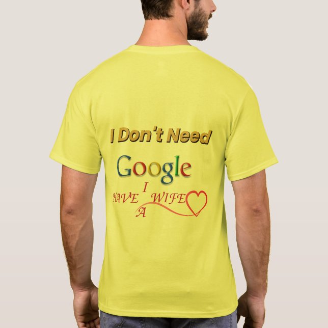  Jag behöver inte Google, jag har en fru T-Shirt (Baksida)
