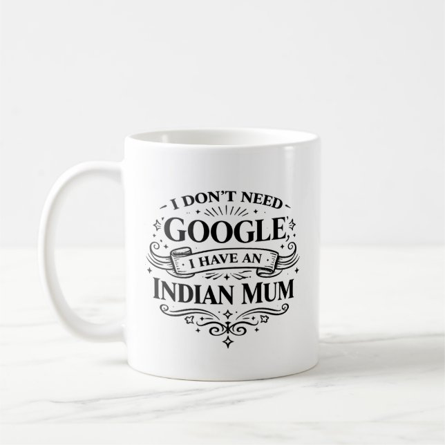 Jag behöver inte Google, jag har en indisk mamma K Kaffemugg (Vänster)